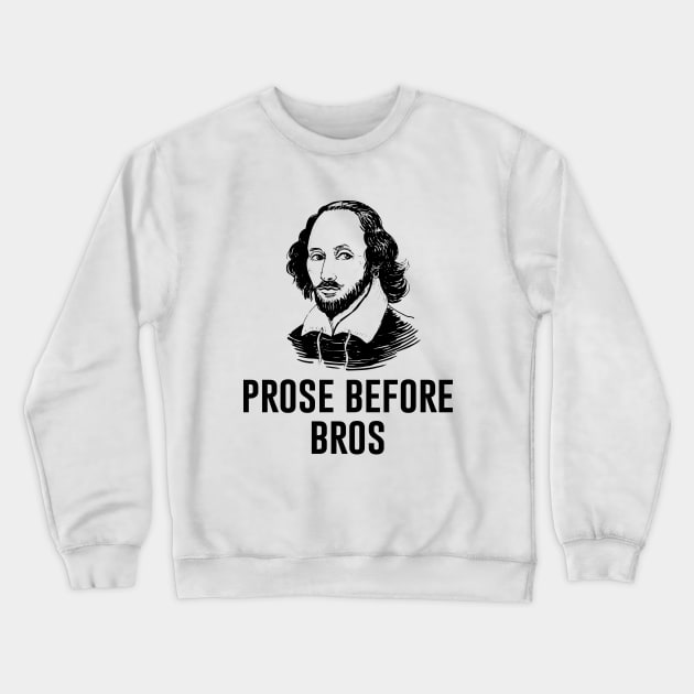 Prose Before Bros Crewneck Sweatshirt by produdesign